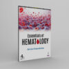 ESSENTIALS OF HEMATOLOGY 