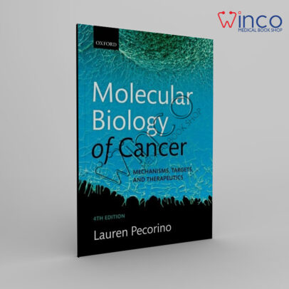 Molecular Biology of Cancer: Mechanisms, Targets, and Therapeutics 4th Edition