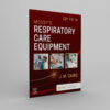 Mosby's Respiratory Care Equipment (Surgical Pathology: A Case Based Approach to Diagnosis) 12th Edition.
