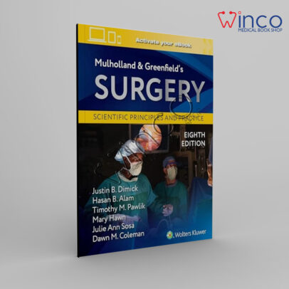 Mulholland & Greenfield’s Surgery: Scientific Principles and Practice, 8th edition 