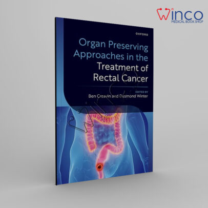 Organ Preserving Approaches in the Treatment of Rectal Cancer