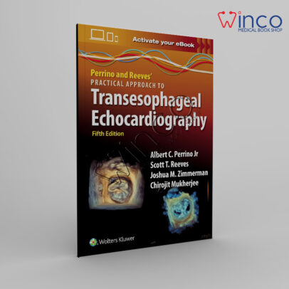 Perrino and Reeves' Practical Approach to Transesophageal Echocardiography: Print + ebook with Multimedia FIFTH EDITION