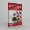 Phenolic Compounds from Medicinal Plants: Pharmaceutical and Health Benefits (Exploring Medicinal Plants)