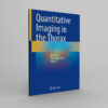 Quantitative Imaging in the Thorax