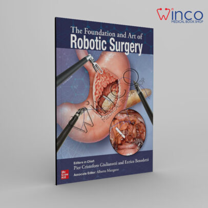 The Foundation and Art of Robotic Surgery 1st