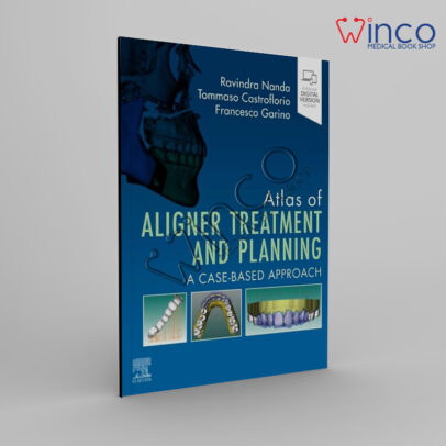 Atlas of Aligner Treatment and Planning: A Case-Based Approach (Surgical Pathology: A Case Based Approach to Diagnosis) 1st Edition