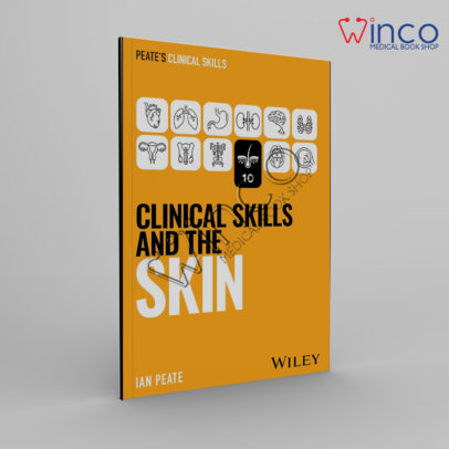 Clinical Skills and the Skin (Peate's Clinical Skills) 1st Edition