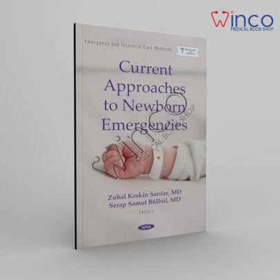Current Approaches to Newborn Emergencies (Emergency and Intensive Care Medicine; Neonatology Research Developments)
