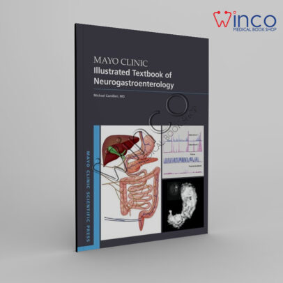 Mayo Clinic Illustrated Textbook of Neurogastroenterology (Mayo Clinic Scientific Press) Illustrated Edition