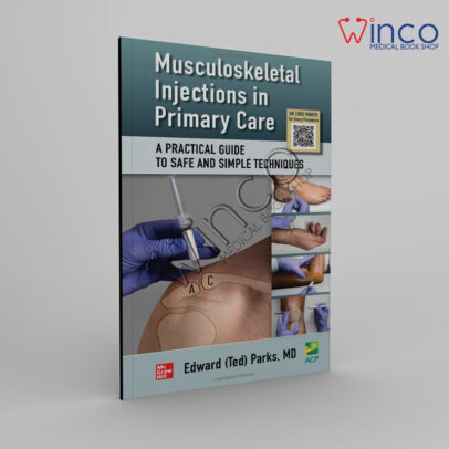 Musculoskeletal Injections in Primary Care: A Practical Guide to Safe and Simple Techniques 1st Edition