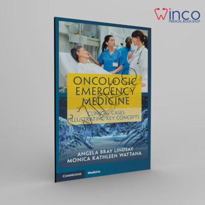 Oncologic Emergency Medicine Clinical Cases Illustrating Key Concepts