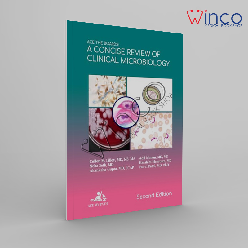 Ace The Boards: A Concise Review Of Clinical Microbiology: Second Edition (Ace My Path)