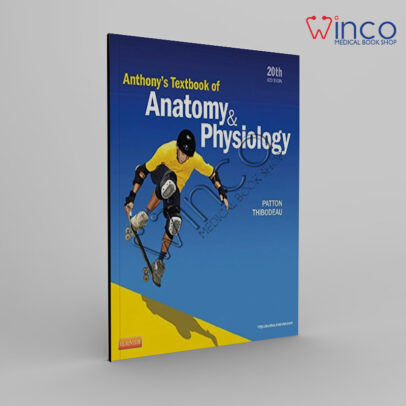 Anthony’s Textbook of Anatomy & Physiology, 20th edition