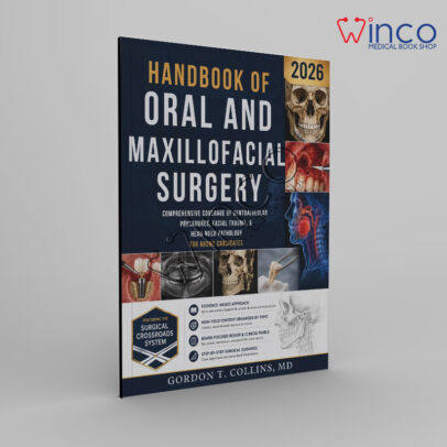 Handbook of Oral and Maxillofacial Surgery 2026: Comprehensive Coverage of Dentoalveolar Procedures, Facial Trauma, & Head-Neck Pathology for ABOMS Candidates