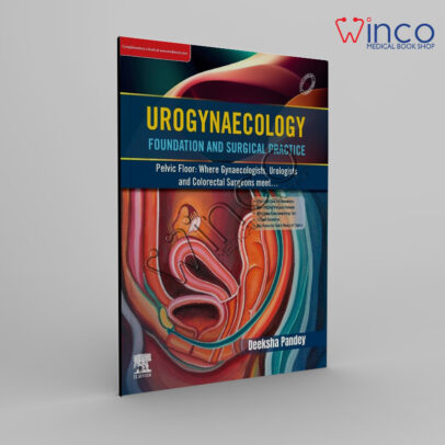 Urogynaecology: Foundation and Surgical Practice