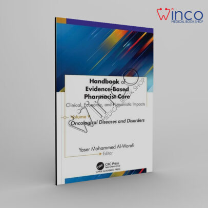 1st Edition Handbook of Evidence-Based Pharmacist Care: Clinical, Economic, and Humanistic ImpactsVolume 9: Oncological Diseases and Disorders