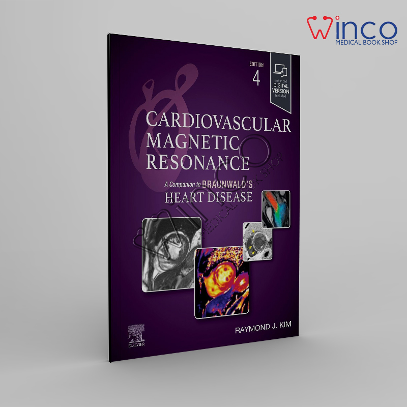 Cardiovascular Magnetic Resonance: A Companion to Braunwald’s Heart Disease