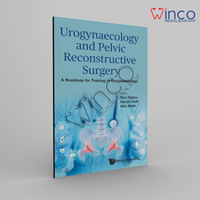 Urogynaecology And Pelvic Reconstructive Surgery: A Roadmap For Training In Urogynaecology