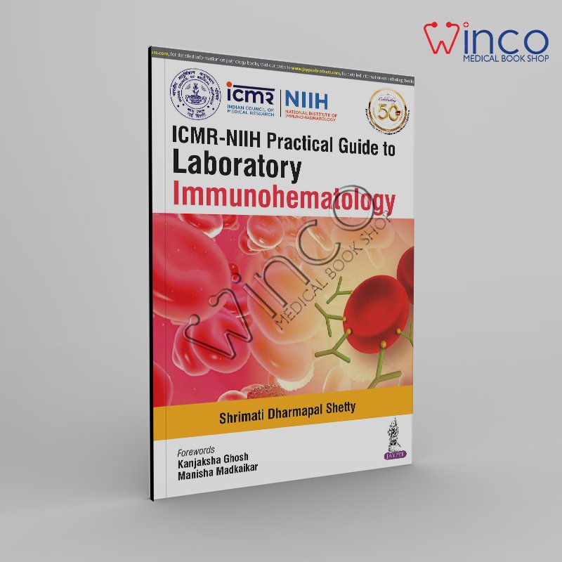 ICMR-NIIH Practical Guide to Laboratory Immunohematology